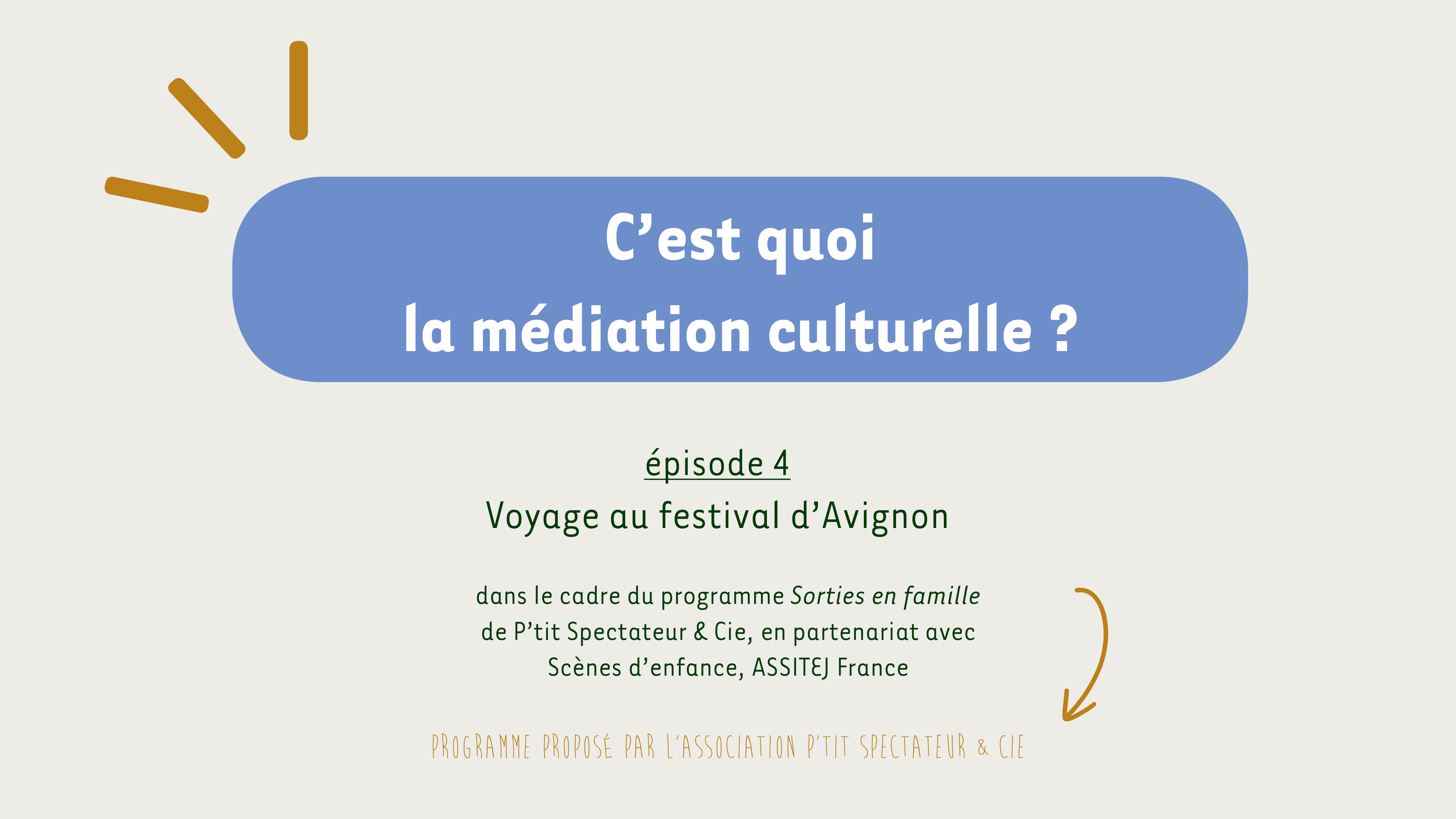 P'tit spectateur et cie C’EST QUOI LA MÉDIATION CULTURELLE ?