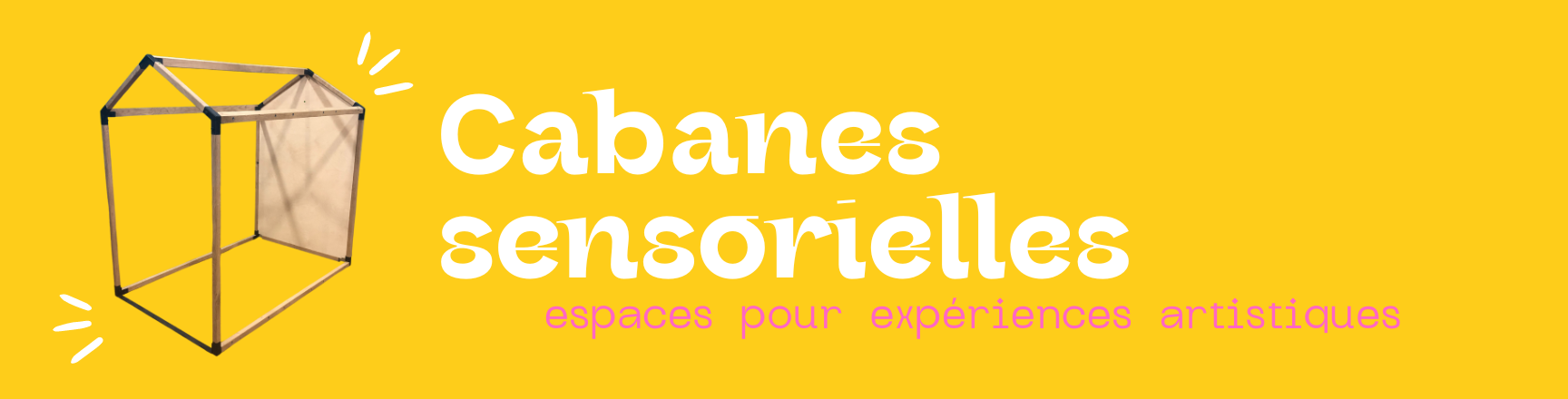P'tit spectateur et cie Cabanes sensorielles